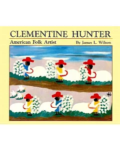 clementine Hunter: American Folk Artist