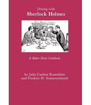 Dining With Sherlock Holmes: A Baker Street Cookbook