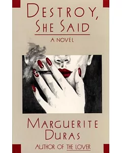 Destroy, She Said/Destruction and Language: An Interview With Marguerite Duras