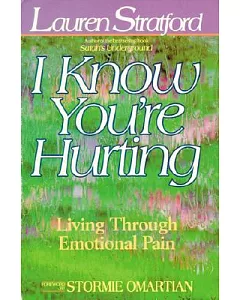 I Know You’re Hurting/Living Through Emotional Pain