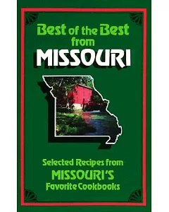 Best of the Best from Missouri: Selected Recipes from Missouri’s Favorite Cookbooks