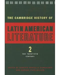 The Cambridge History of Latin American Literature: The Twentieth Century