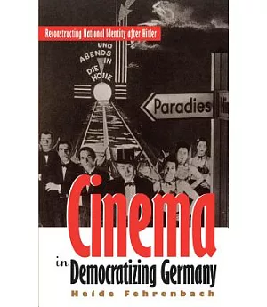 Cinema in Democratizing Germany: Reconstructing of National Identity After Hitler