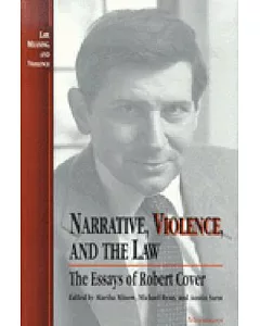 Narrative, Violence, and the Law: The Essays of Robert Cover