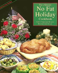 The Almost No-Fat Holiday Cookbook: Festive Vegetarian Recipes
