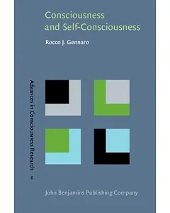 Consciousness and Self-Consciousness: A Defense of the Higher-Order Thought Theory of Consciousness