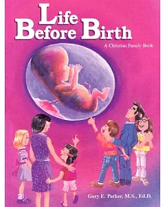 Life Before Birth: A Christian Family Book