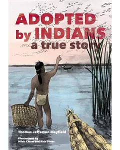 Adopted by Indians: A True Story