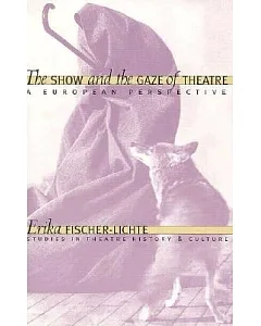 The Show and the Gaze of Theatre: A European Perspective