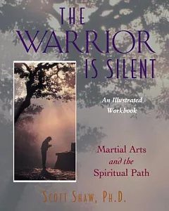 The Warrior Is Silent: Martial Art and the Spiritual Path