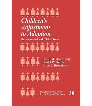Children’s Adjustment to Adoption: Developmental and Clinical Issues