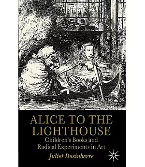 Alice to the Lighthouse: Children’s Books and Radical Experiments in Art