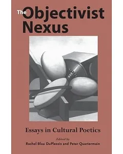 The Objectivist Nexus: Essays in Cultural Poetics