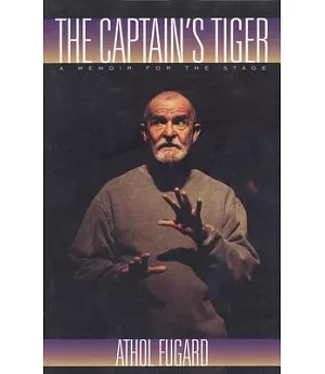 The Captain’s Tiger: A Memoir for the Stage