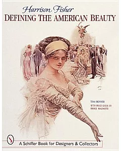 Harrison Fisher: Defining the American Beauty : With Price Guide