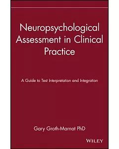 Neuropsychological Assessment in Clinical Practice: A Guide to Test Interpretation and Intergration