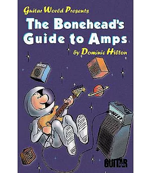 Guitar World Presents: The Bonehead’s Guide to Amps