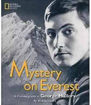 Mystery on Everest: Photobiography of George Mallory