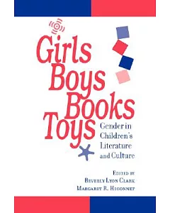 Girls, Boys, Books, Toys: Gender in Children’s Literature and Culture