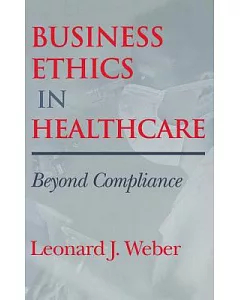 Business Ethics in Healthcare: Beyond Compliance