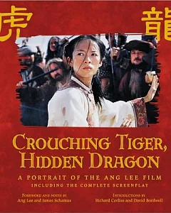 Crouching Tiger, Hidden Dragon: A Portrait of ang Lee’s Film
