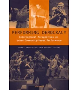 Performing Democracy: International Perspectives on Urban Community-Based Performance