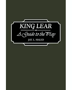 King Lear: A Guide to the Play