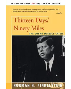 Thirteen Days/Ninety Miles: The Cuban Missile Crisis