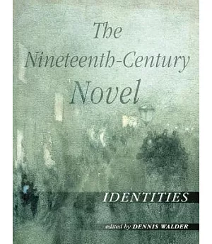The Nineteenth Century Novel: Identities