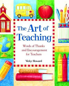 The Art of Teaching: Words of Thanks and Encouragement for Teachers