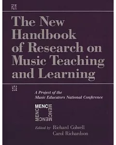 The New Handbook of Research on Music Teaching and Learning: A Project of the Music Educators National Conference