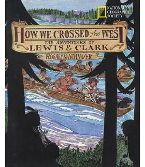 How We Crossed the West: The Adventures of Lewis & Clark