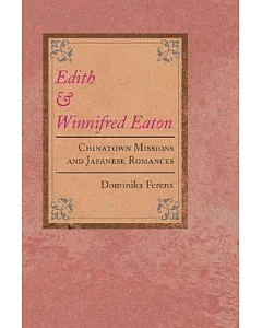 Edith and Winifred Eaton: Chinatown Missions and Japanese Romances