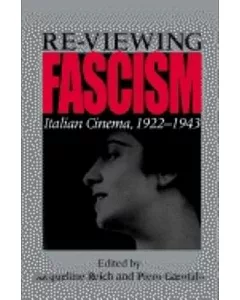 Re-Viewing Fascism: Italian Cinema, 1922-1943