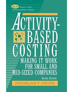 Activity-Based Costing: Making It Work for Small and Mid-Sized Companies