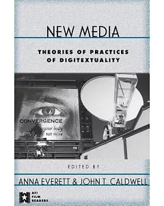 New Media: Theories and Practices of Digitextuality