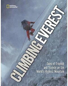 Climbing Everest: Tales of Triumph and Tragedy on the World’s Highest Mountain