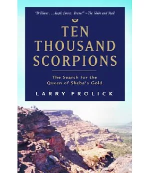 Ten Thousand Scorpions: The Search for the Queen of Sheba’s Gold