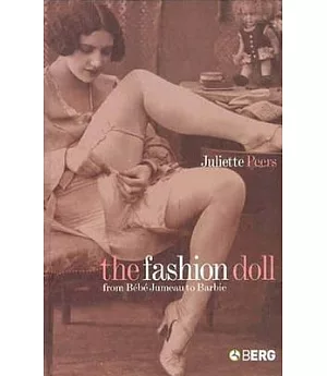 The Fashion Doll: From Bebe Jumeau to Barbie