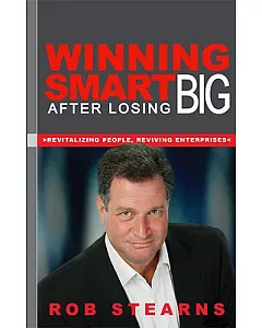 Winning Smart After Losing Big: Revitalizing People, Reviving Enterprises