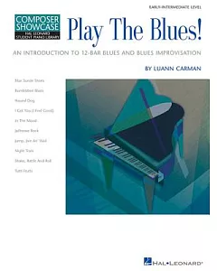 Play the Blues!: An Introduction to 12-Bar Blues and Blues Improvisation