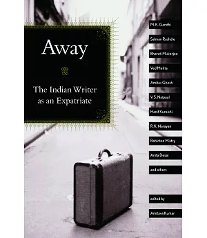 Away: The Indian Writer As an Expatriate