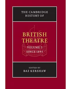 The Cambridge History of British Theatre: Since 1895