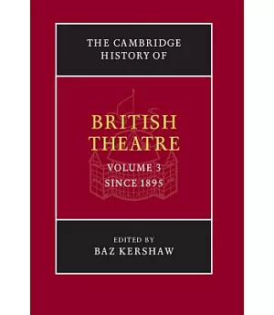 The Cambridge History of British Theatre: Since 1895