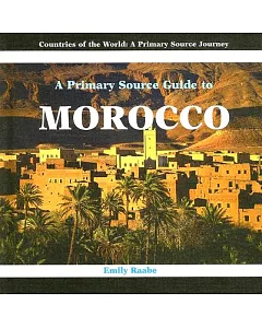 A Primary Source Guide to Morocco