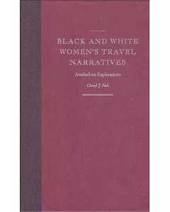 Black and White Women’s Travel Narratives: Antebellum Explorations