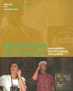 Architecture and Tourism: Perceptions, Performance and Place
