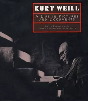 Kurt Weil: A Life in Pictures and Documents
