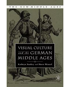 Visual Cultures in the German Middle Ages