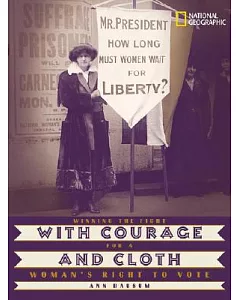 With Courage and Cloth: Winning the Fight for A Woman’s Right to Vote